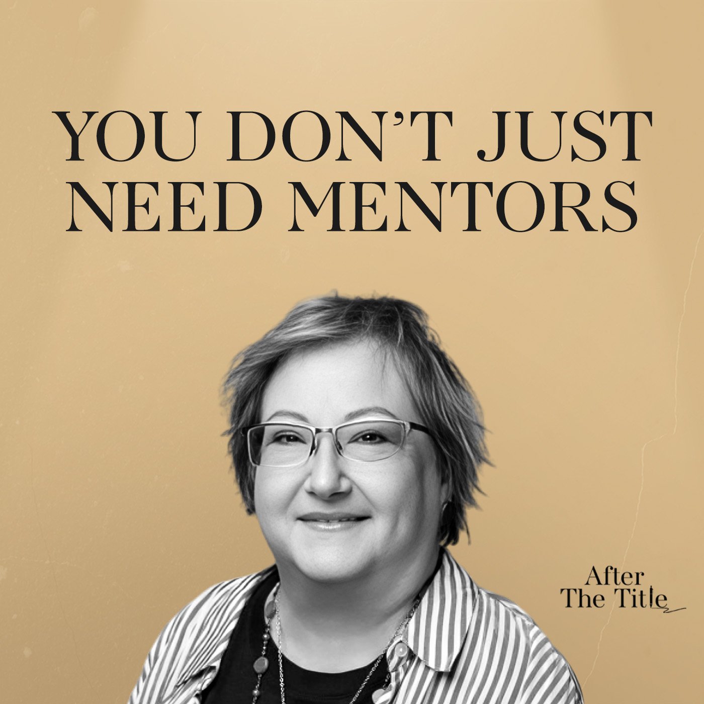 You Don’t Just Need Mentors with Lori Richardson