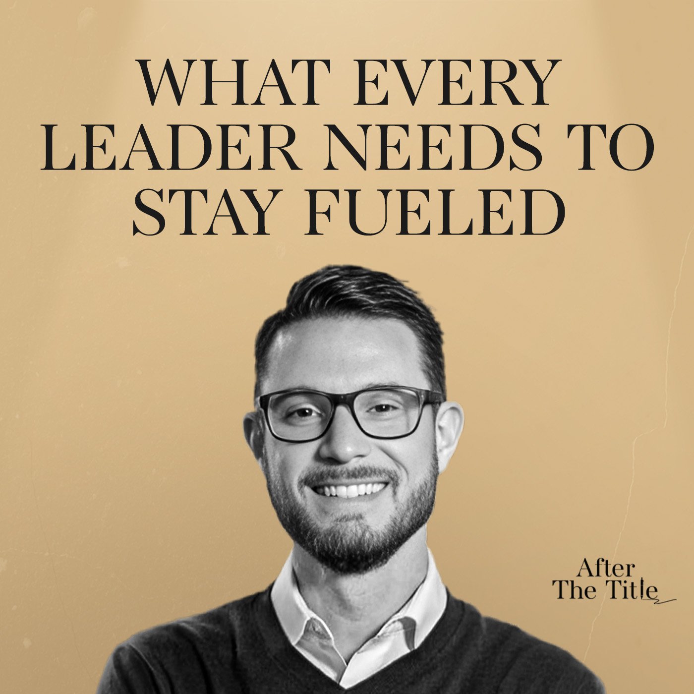 What Every Leader Needs To Stay Fueled with Mark Kosoglow
